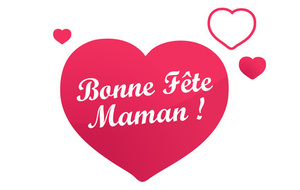 Bonne fête Maman !