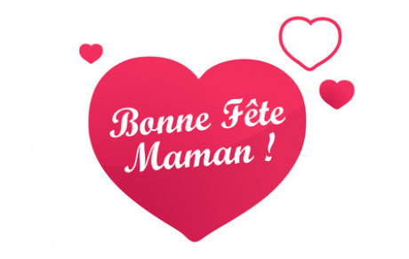 Bonne fête Maman !