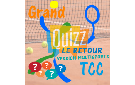 Grand QUIZZ TCC "Le retour"