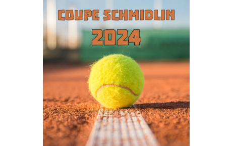 🎾 Coupe SCHMIDLIN 2024 🏆